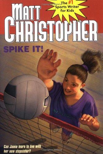 Imagen de archivo de Spike It!: Can Jamie Learn to live with Her New Stepsister? (Matt Christopher Sports Classics) a la venta por SecondSale