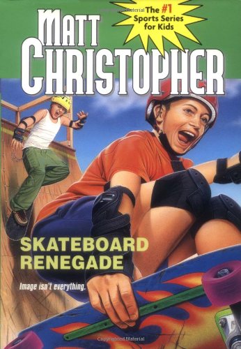 Stock image for Skateboard Renegade (Matt Christopher Sports Classics) for sale by More Than Words