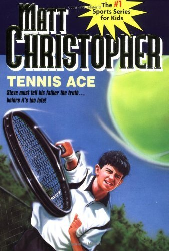 Stock image for Tennis Ace: Steve must tell his father the truth. before it's too late! (Matt Christopher Sports Classics) for sale by SecondSale