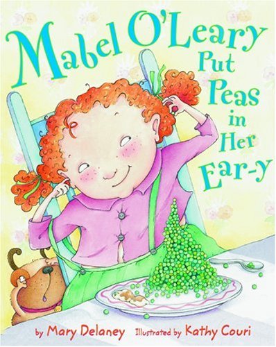 Stock image for Mabel O'Leary Put Peas in Her Ear-y for sale by Books of the Smoky Mountains