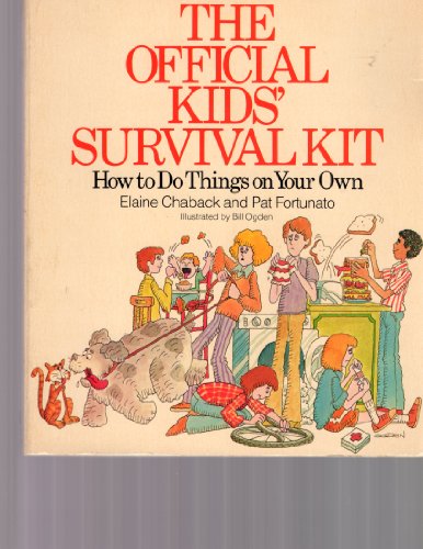 Stock image for The Official Kids' Survival Kit : How to Do Things on Your Own for sale by Better World Books: West