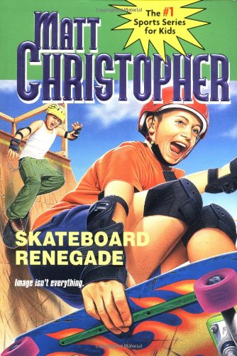 Scateboard Renegade: Image isn't Everything (9780316135498) by Christopher, Matt