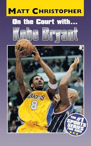 9780316137324: On the Court with. . .Kobe Bryant (Athlete Biographies)
