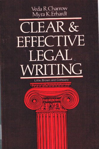 Clear and Effective Legal Writing (9780316137713) by Veda; Erhardt Myra Charrow; Myra K. Erhardt