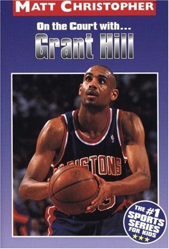 9780316137904: On the Court With... Grant Hill (Athlete Biographies)