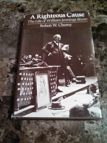 Stock image for A Righteous Cause: The Life of William Jennings Bryan (Library of American Biography) for sale by ThriftBooks-Dallas