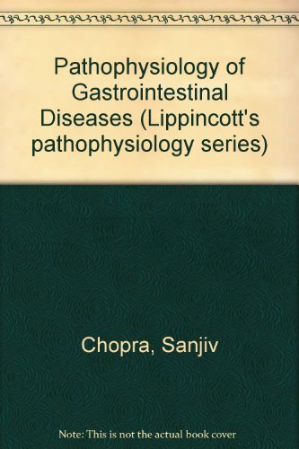 Pathophysiology of the Gastrointestinal Diseases (Little, Brown Pathophysiology Series) (9780316138901) by Chopra, Sanjiv; Roger, May J.; May, Roger J.