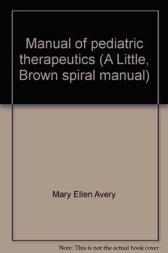 Beispielbild fr Manual of pediatric therapeutics (A Little, Brown spiral manual) zum Verkauf von medimops