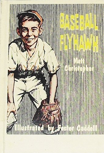 Baseball Flyhawk (Matt Christopher Sports Classics) (9780316139526) by Christopher, Matt