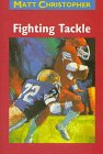 Fighting Tackle (9780316140102) by Christopher, Matt