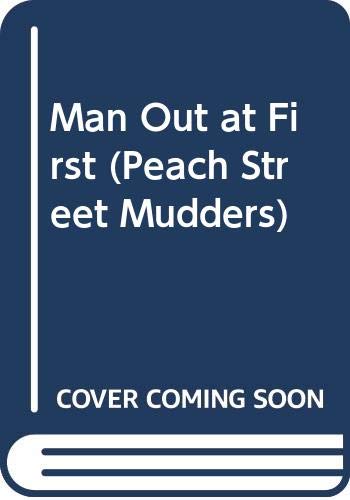 9780316140843: Man Out at First (Peach Street Mudders)
