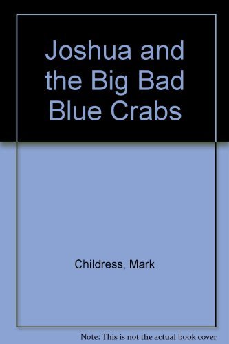 Stock image for Joshua and the Big Bad Blue Crabs for sale by SecondSale