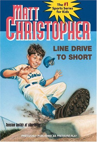 Line Drive to Short (Matt Christopher Sports Classics) (9780316141215) by Christopher, Matt