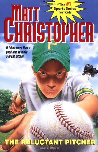 Stock image for The Reluctant Pitcher: It Takes More Than a Good Arm to Make a Great Pitcher (Matt Christopher Sports Classics) for sale by Your Online Bookstore