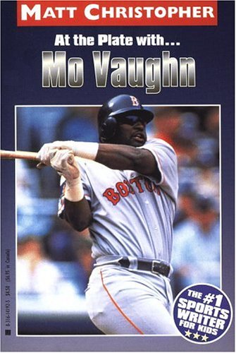 At the Plate With. . .mo Vaughn (Athlete Biographies) (9780316141925) by Christopher, Matt