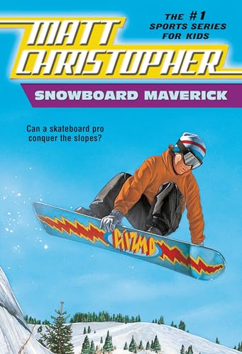 9780316142038: Snowboard Maverick: Can a skateboard pro conquer the slopes?: 0056 (Matt Christopher Sports Classics)