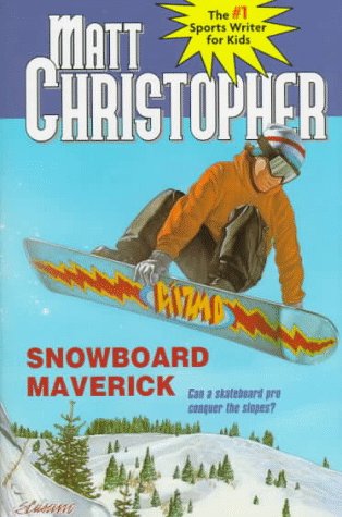 9780316142618: Snowboard Maverick: Can a skateboard pro conquer the slopes? (Matt Christopher Sports Classics)