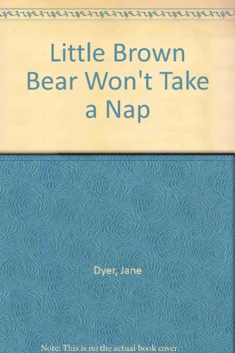 Stock image for Little Brown Bear Won't Take a Nap for sale by HPB-Diamond