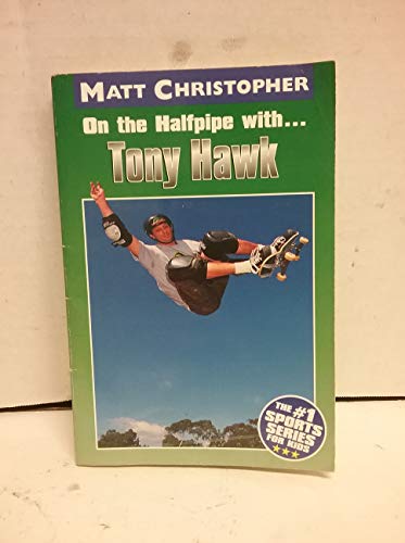 On the Halfpipe with Tony Hawk (9780316144292) by Christopher, Matt