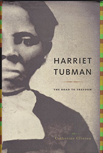 Harriet Tubman: The Road to Freedom - Clinton, Catherine