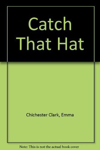9780316144964: Catch That Hat
