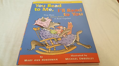 You read to me, I'll read to you, Very short fairy tales to read together, Illustrated by Michael Emberley, - Hoberman, Mary Ann