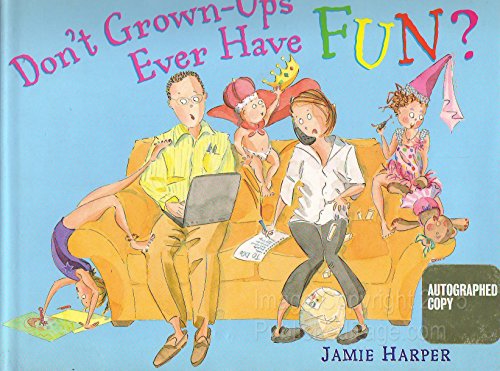 Stock image for Don't Grown-Ups Ever Have Fun? for sale by Your Online Bookstore