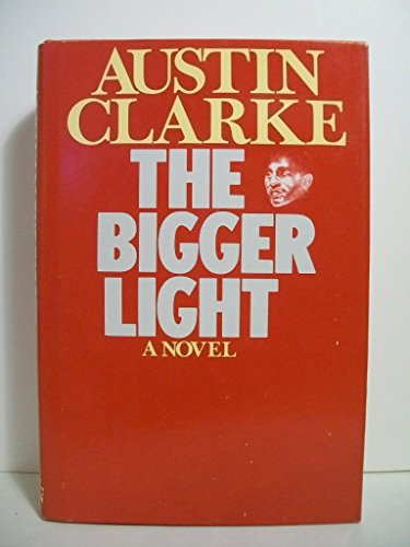 The bigger light; (9780316146937) by Clarke, Austin
