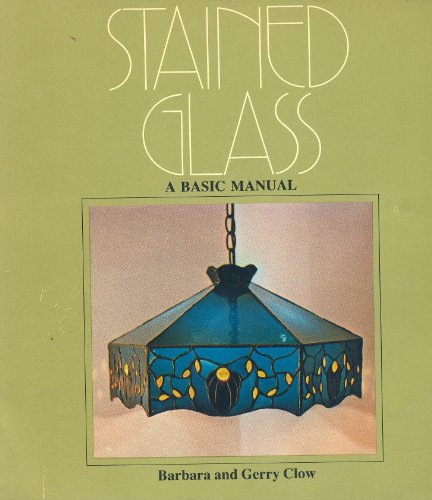Imagen de archivo de Stained glass: A basic manual (Little, Brown crafts series) a la venta por Hastings of Coral Springs