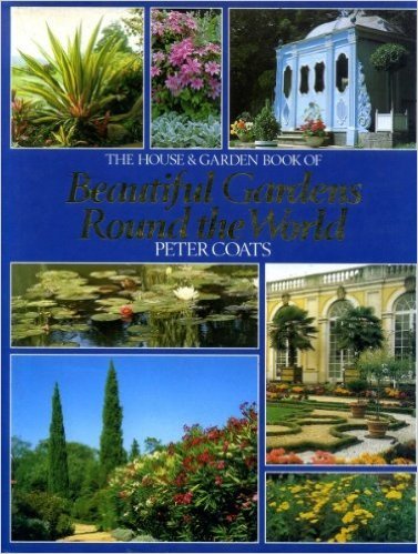 Stock image for The House and Garden Book of Beautiful Gardens Around the World for sale by Better World Books: West