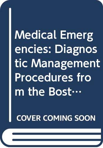 Stock image for Medical Emergencies: Diagnostic Management Procedures from the Boston City Hospital for sale by Sheila B. Amdur