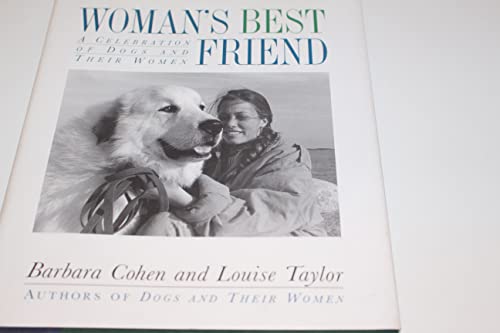 Beispielbild fr Woman's Best Friend: A Celebration of Dogs and Their Women zum Verkauf von Wonder Book