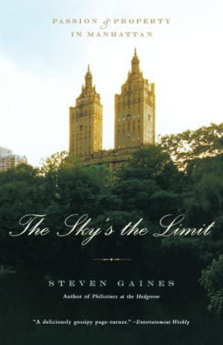 Beispielbild fr The Sky's the Limit: Passion and Property in Manhattan zum Verkauf von AwesomeBooks