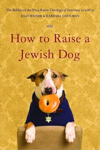 Beispielbild fr How to Raise a Jewish Dog: By Rabbis of Boca Fraton Theological Seminary zum Verkauf von WorldofBooks