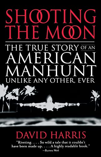 Imagen de archivo de Shooting the Moon: The True Story of an American Manhunt Unlike Any Other, Ever a la venta por Goodwill Books