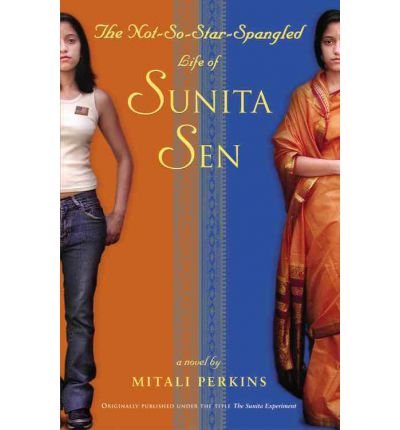 Beispielbild fr The Not-So-Star-Spangled Life of Sunita Sen (originally published as The Sunita Experiment) zum Verkauf von Better World Books: West