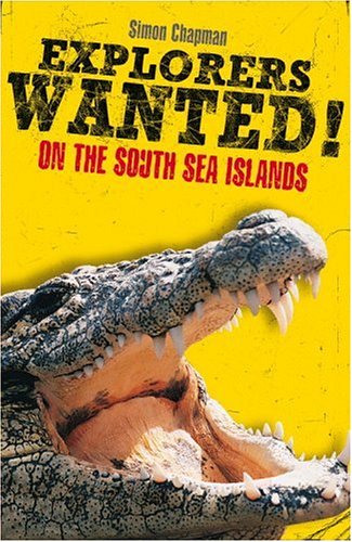 Imagen de archivo de Explorers Wanted!: On the South Sea Islands a la venta por Half Price Books Inc.