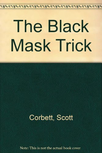 The Black Mask Trick (9780316156561) by Corbett, Scott