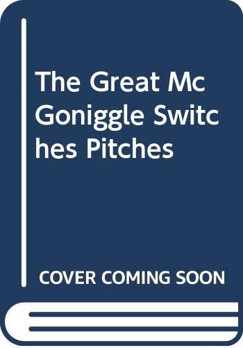 Stock image for The Great McGoniggle Switches Pitches, for sale by Alf Books