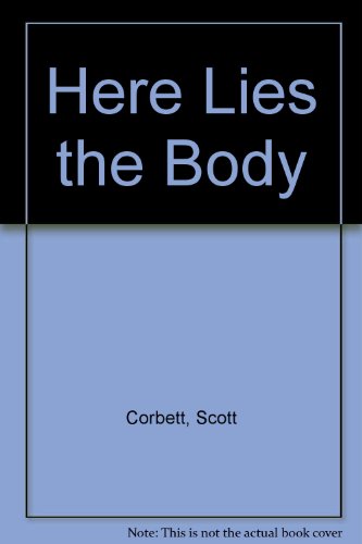 Here Lies the Body (9780316157537) by Corbett, Scott