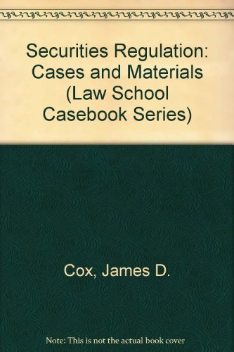 Securities Regulation: Cases and Materials (Law School Casebook Series) (9780316158657) by Cox, James D.; Hillman, Robert W.; Langevoort, Donald C.