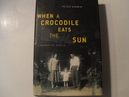 Beispielbild fr When a Crocodile Eats the Sun: A Memoir of Africa zum Verkauf von Wonder Book