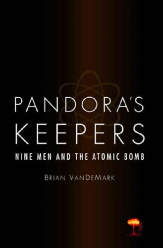 Imagen de archivo de Pandora's Keepers: Nine Men and the Atomic Bomb a la venta por Books From California