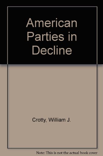 9780316162241: American Parties in Decline