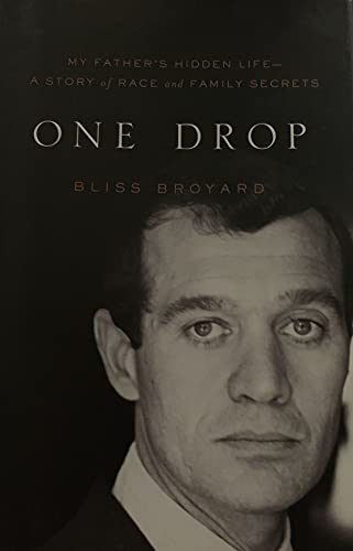 Beispielbild fr One Drop : My Father's Hidden Life--A Story of Race and Family Secrets zum Verkauf von Better World Books