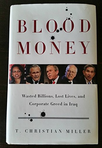 Imagen de archivo de Blood Money: Wasted Billions, Lost Lives, and Corporate Greed in Iraq a la venta por SecondSale