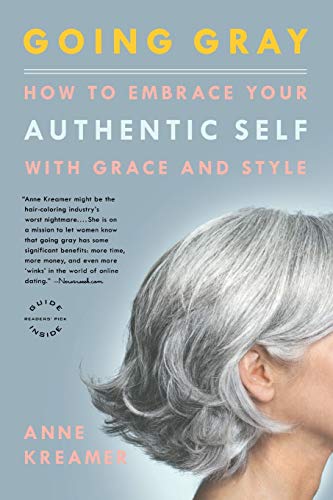 Stock image for Going Gray: How to Embrace Your Authentic Self with Grace and Style for sale by Open Books West Loop