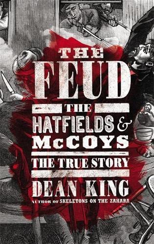 Beispielbild fr The Feud: The Hatfields and McCoys: The True Story zum Verkauf von Goodwill Books