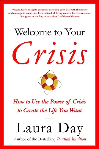 Beispielbild fr Welcome to Your Crisis: How to Use the Power of Crisis to Create the Life You Want zum Verkauf von Wonder Book