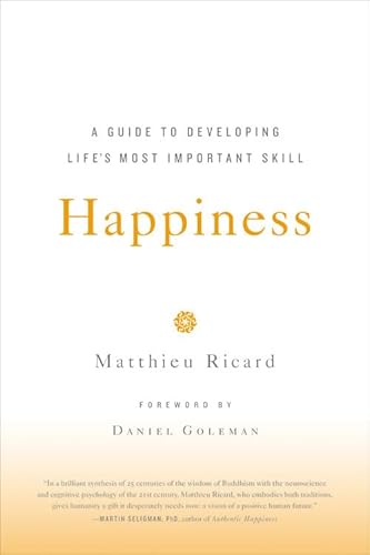 9780316167253: Happiness: A Guide to Developing Life's Most Important Skill